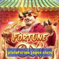 plataforma jogos slots